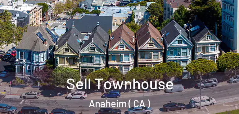  Sell Townhouse Anaheim ( CA )